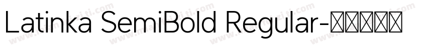 Latinka SemiBold Regular字体转换